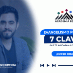 Evangelismo Poderoso: 7 Claves Que Te Ayudarán a Comenzar