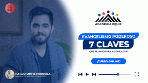 Evangelismo Poderoso: 7 Claves Que Te Ayudarán a Comenzar