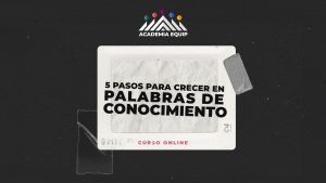 5 Pasos Para Crecer En Palabras De Conocimiento